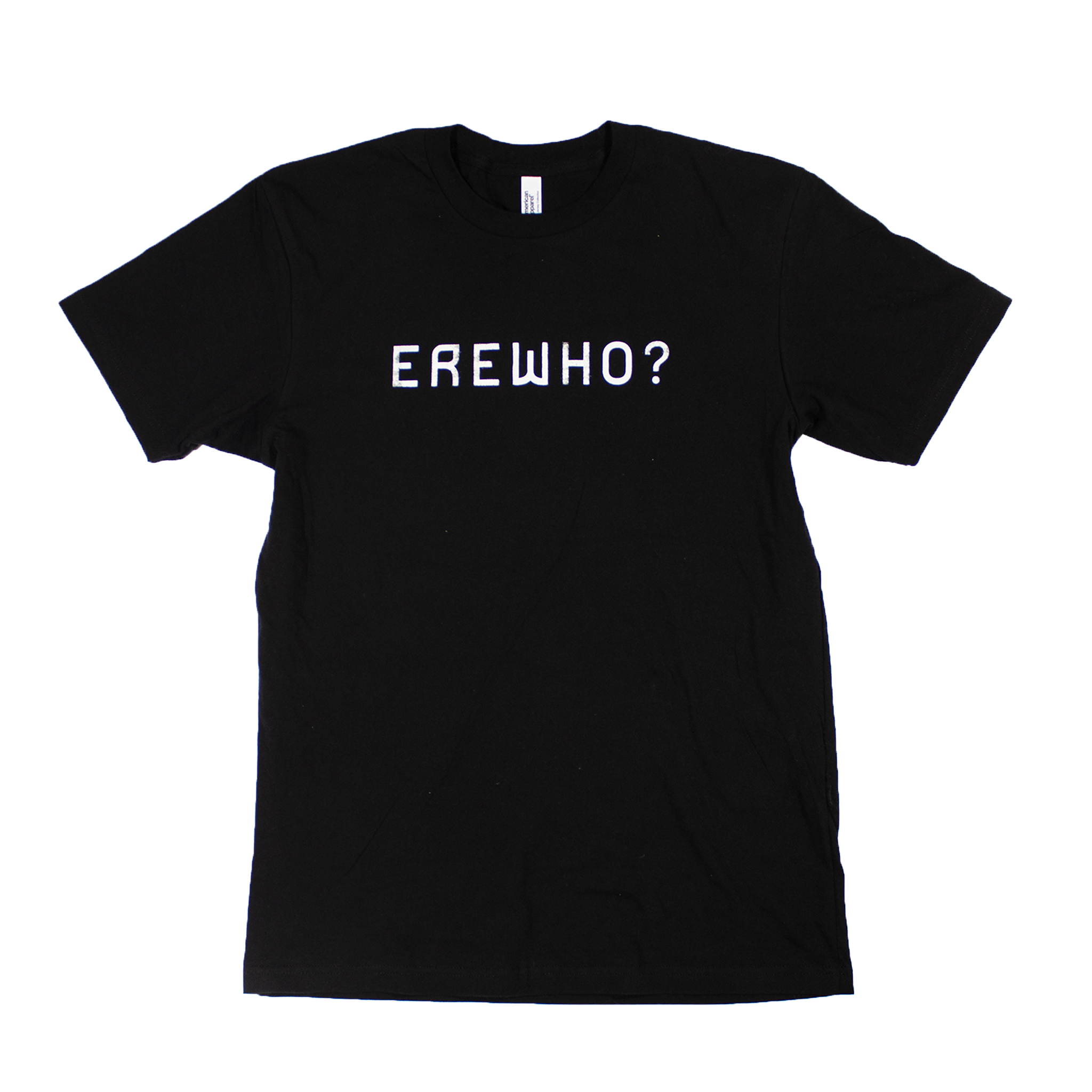 Erewho? T-shirt