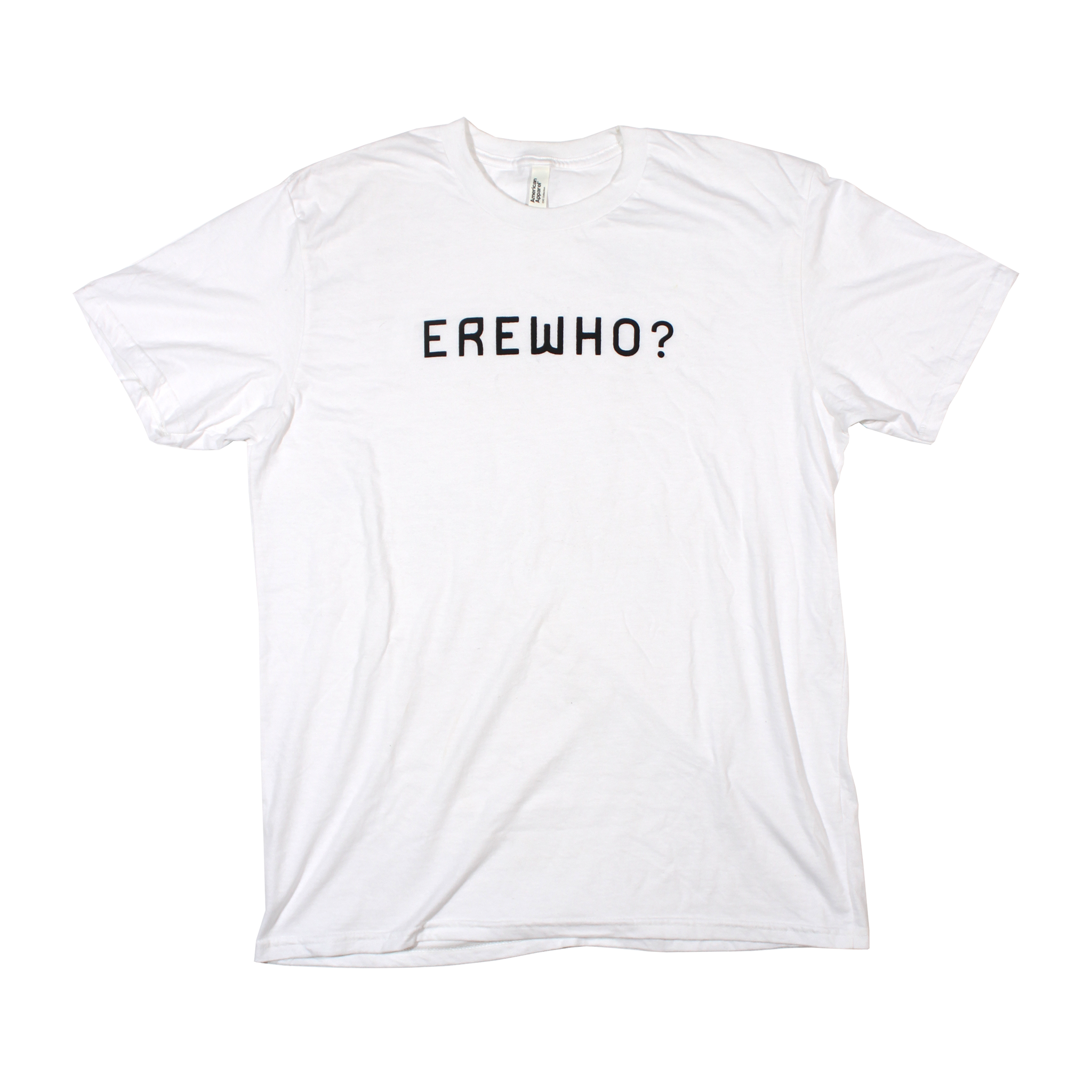 Erewho? T-shirt